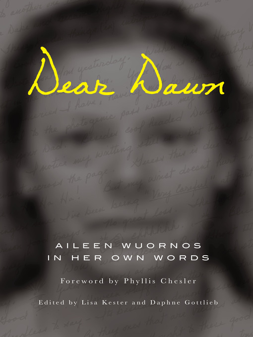 Title details for Dear Dawn by Aileen Wuornos - Available